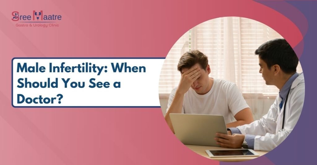 Male Infertility When Should You See a Doctor 
